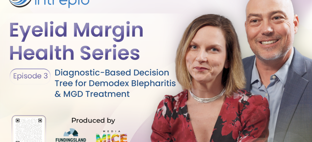 [TFG]_Eyelid_Margin_Health_Series_ep__3__Eyelid_Margin_Health_Series__3_Diagnostic Based_Decision_Tree_for_Demodex_Blepharitis_&_MGD_Treatment